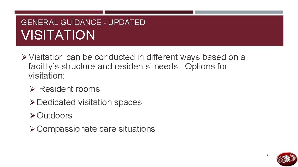 GENERAL GUIDANCE - UPDATED VISITATION Ø Visitation can be conducted in different ways based