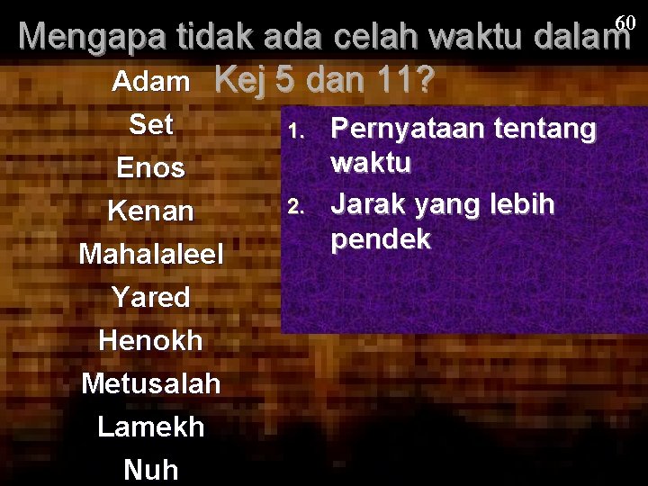 60 Mengapa tidak ada celah waktu dalam Adam Kej 5 dan 11? Set Enos