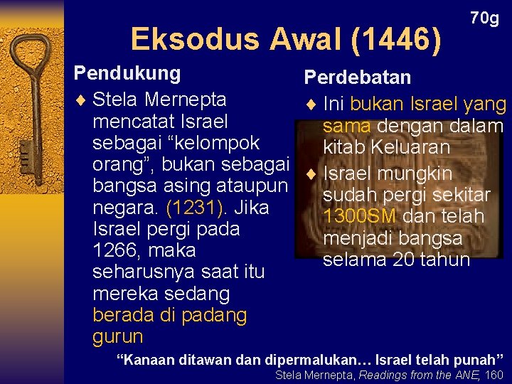 Eksodus Awal (1446) 70 g Pendukung Perdebatan ¨ Stela Mernepta ¨ Ini bukan Israel