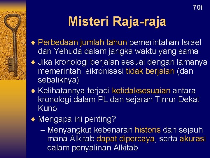 70 i Misteri Raja-raja ¨ Perbedaan jumlah tahun pemerintahan Israel dan Yehuda dalam jangka