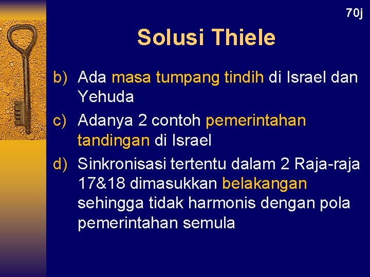 70 j Solusi Thiele b) Ada masa tumpang tindih di Israel dan Yehuda c)