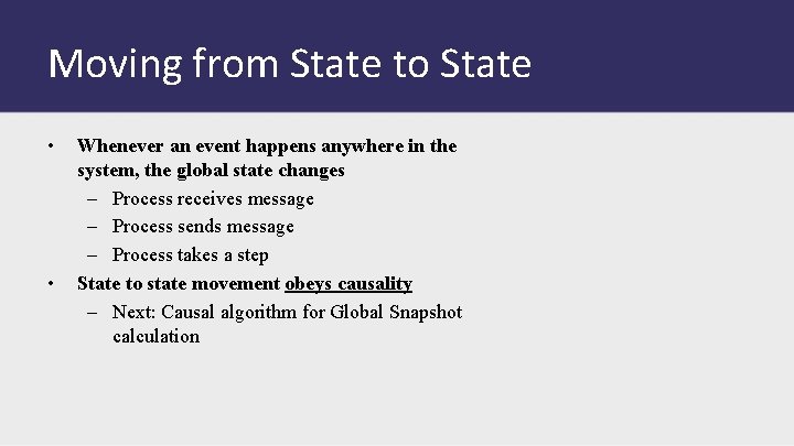 Moving from State to State • • Whenever an event happens anywhere in the