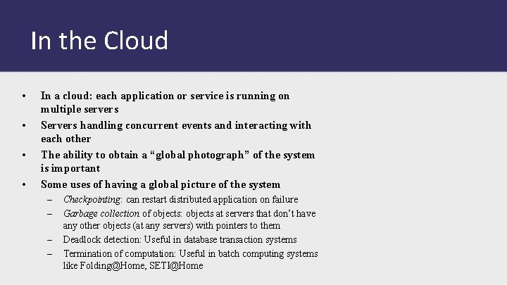 In the Cloud • • In a cloud: each application or service is running