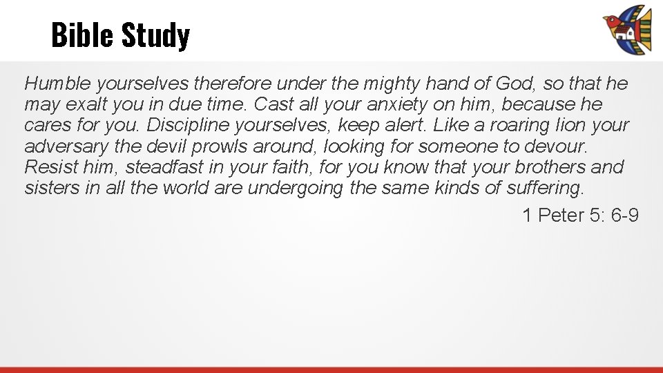 Bible Study Humble yourselves therefore under the mighty hand of God, so that he