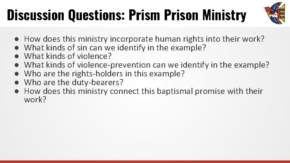 Discussion Questions: Prism Prison Ministry ● ● ● ● How does this ministry incorporate