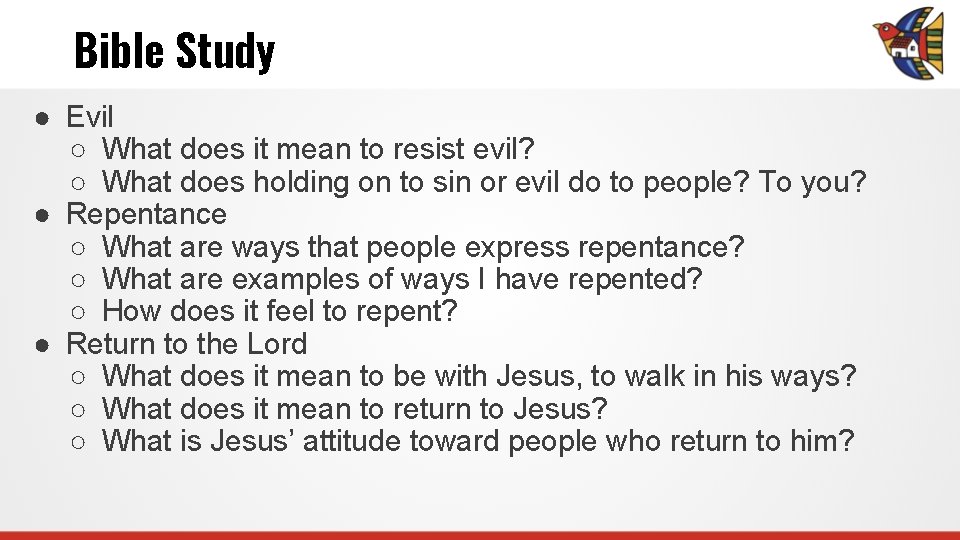 Bible Study ● Evil ○ What does it mean to resist evil? ○ What