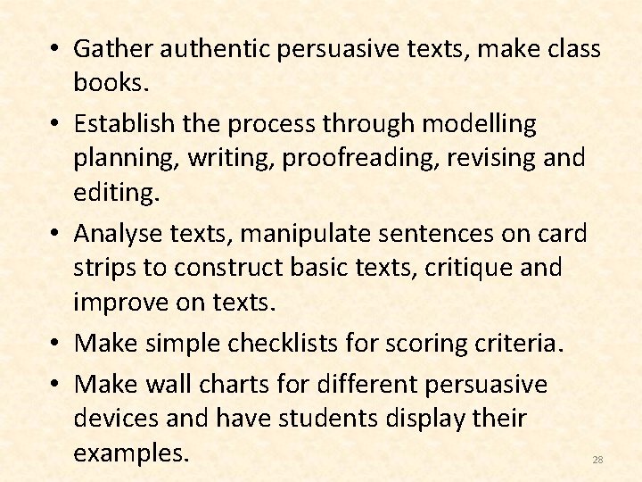  • Gather authentic persuasive texts, make class books. • Establish the process through