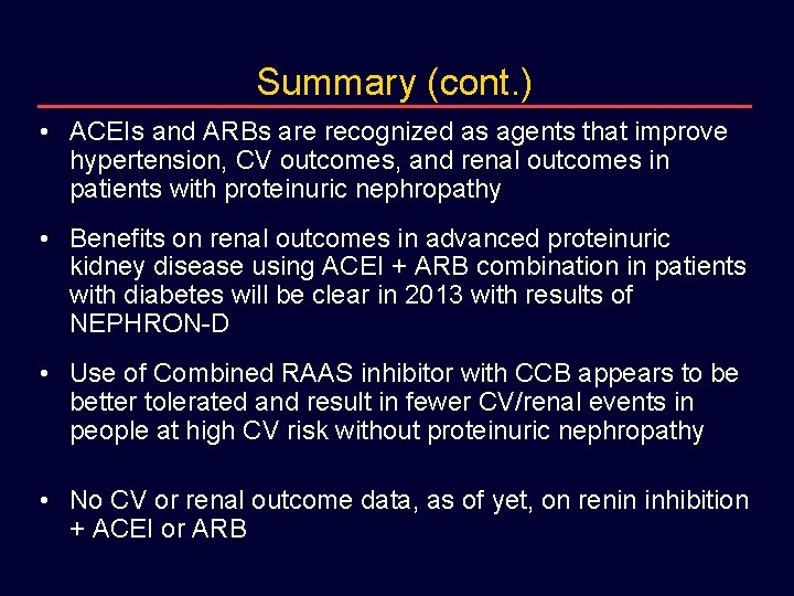 Summary (cont. ) • ACEIs and ARBs are recognized as agents that improve hypertension,