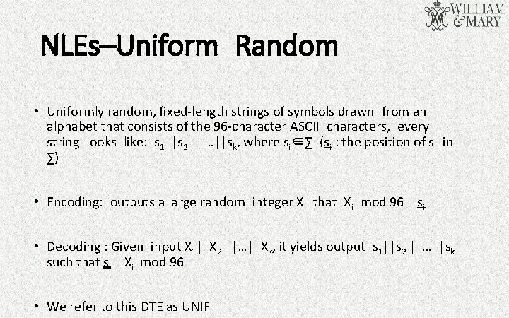 NLEs–Uniform Random • Uniformly random, fixed-length strings of symbols drawn from an alphabet that