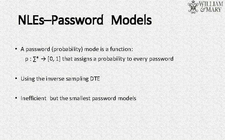 NLEs–Password Models • A password (probability) mode is a function: p : ∑* →