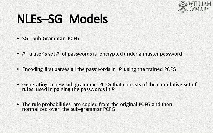 NLEs–SG Models • SG: Sub-Grammar PCFG • P: a user’s set P of passwords