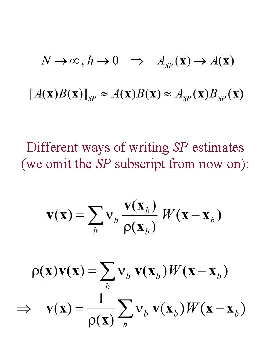 Different ways of writing SP estimates (we omit the SP subscript from now on):