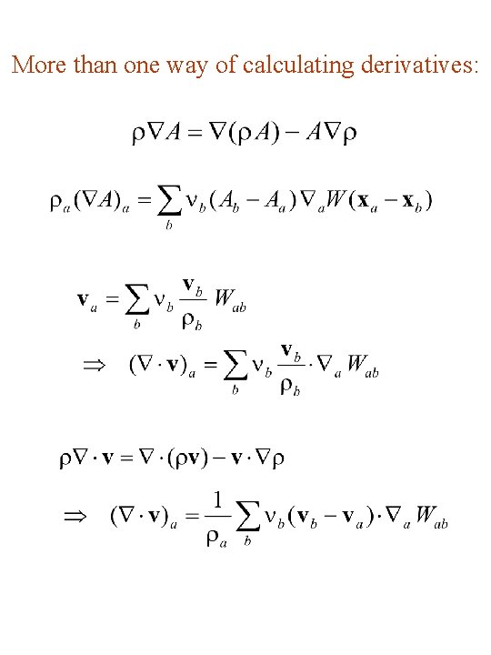 More than one way of calculating derivatives: 