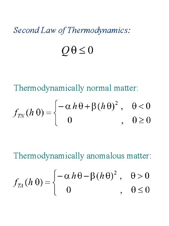 Second Law of Thermodynamics: Thermodynamically normal matter: Thermodynamically anomalous matter: 