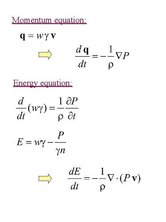 Momentum equation: Energy equation: 