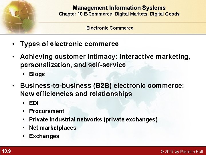 Management Information Systems Chapter 10 E-Commerce: Digital Markets, Digital Goods Electronic Commerce • Types