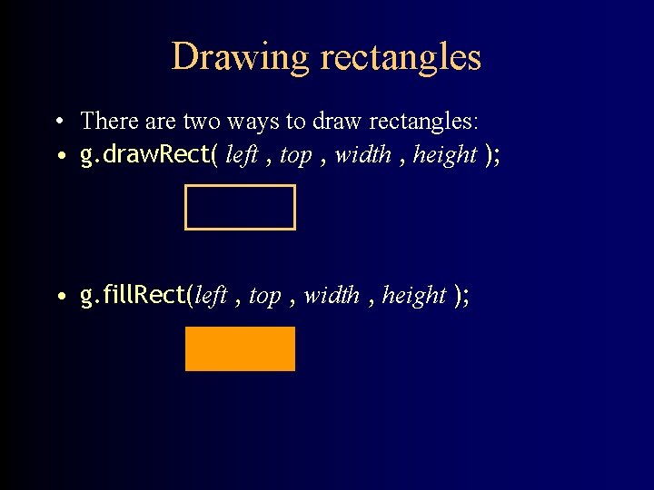 Drawing rectangles • There are two ways to draw rectangles: • g. draw. Rect(