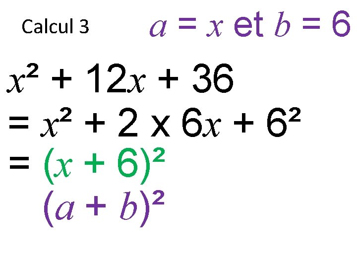 Calcul 3 a = x et b = 6 x² + 12 x +