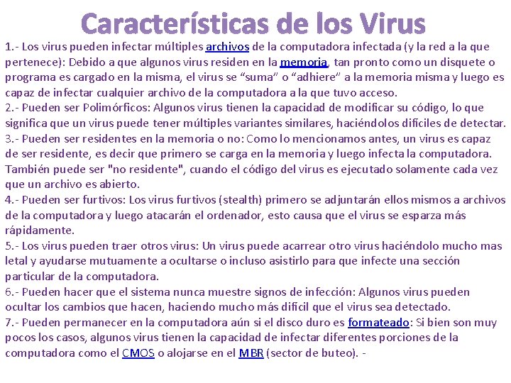 Características de los Virus 1. - Los virus pueden infectar múltiples archivos de la