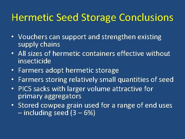 Hermetic Seed Storage Conclusions • Vouchers can support and strengthen existing supply chains •