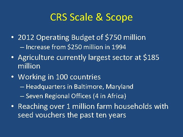 CRS Scale & Scope • 2012 Operating Budget of $750 million – Increase from