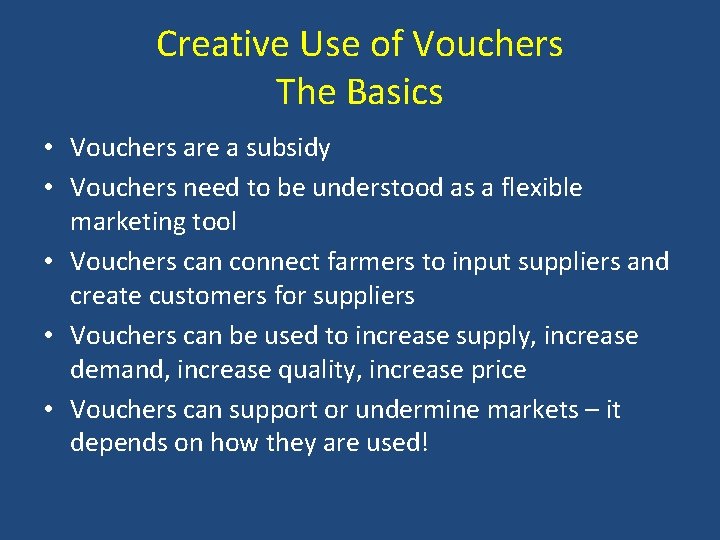 Creative Use of Vouchers The Basics • Vouchers are a subsidy • Vouchers need