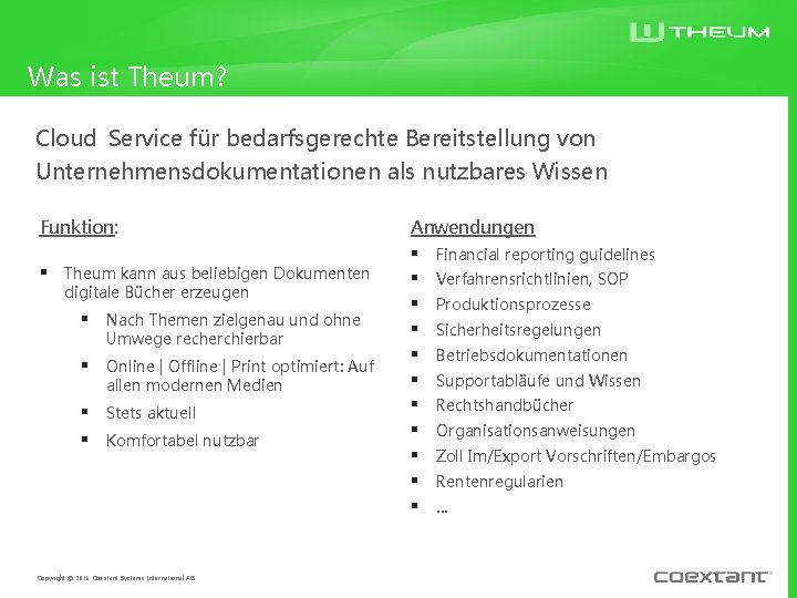 Was ist Theum? Cloud Service für bedarfsgerechte Bereitstellung von Unternehmensdokumentationen als nutzbares Wissen Funktion: