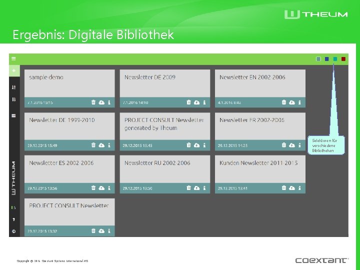 Ergebnis: Digitale Bibliothek Selektoren für verschiedene Bibliotheken Copyright © 2016 Coextant Systems International AG