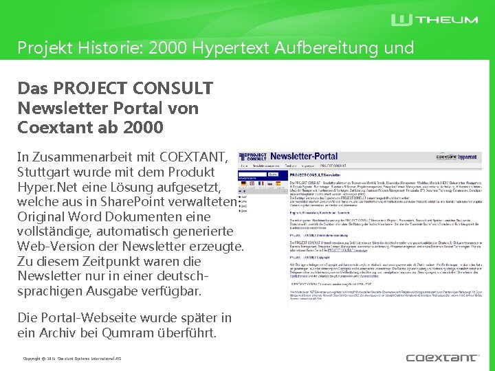 Projekt Historie: 2000 Hypertext Aufbereitung und Verteilung Das PROJECT CONSULT Newsletter Portal von Coextant