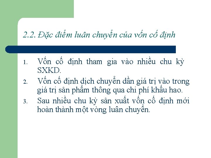 2. 2. Đặc điểm luân chuyển của vốn cố định 1. 2. 3. Vốn