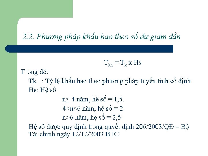 2. 2. Phương pháp khấu hao theo số dư giảm dần Tkh = Tk