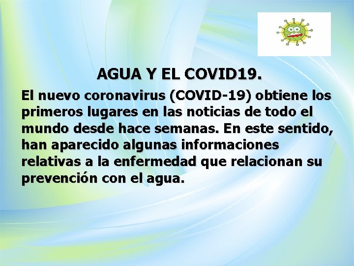 AGUA Y EL COVID 19. El nuevo coronavirus (COVID-19) obtiene los primeros lugares en