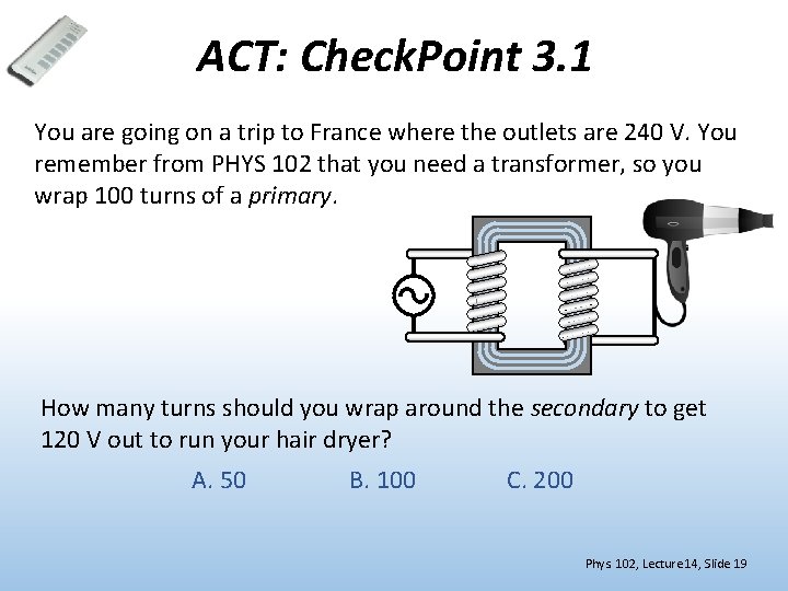 ACT: Check. Point 3. 1 You are going on a trip to France where