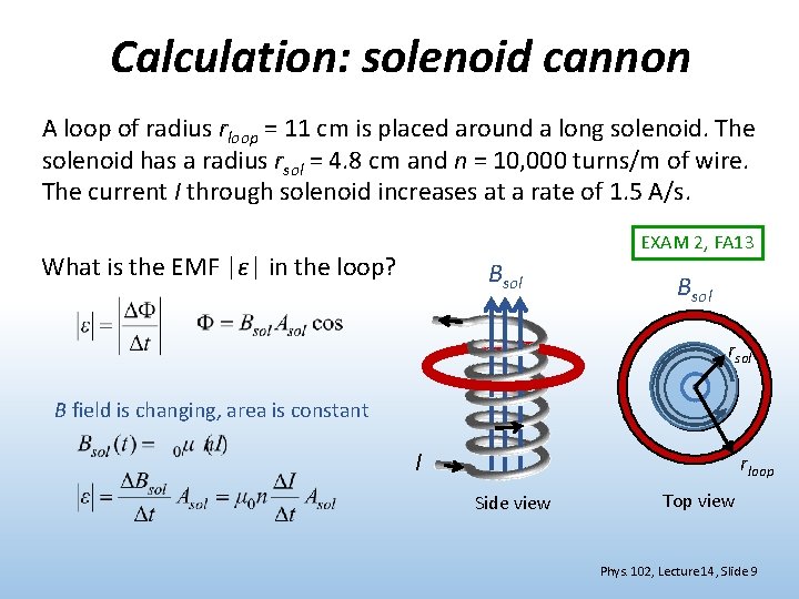 Calculation: solenoid cannon A loop of radius rloop = 11 cm is placed around