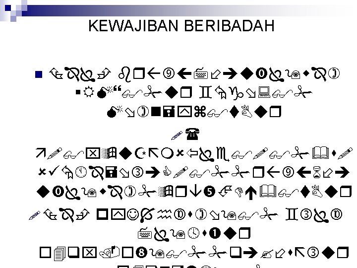 KEWAJIBAN BERIBADAH 