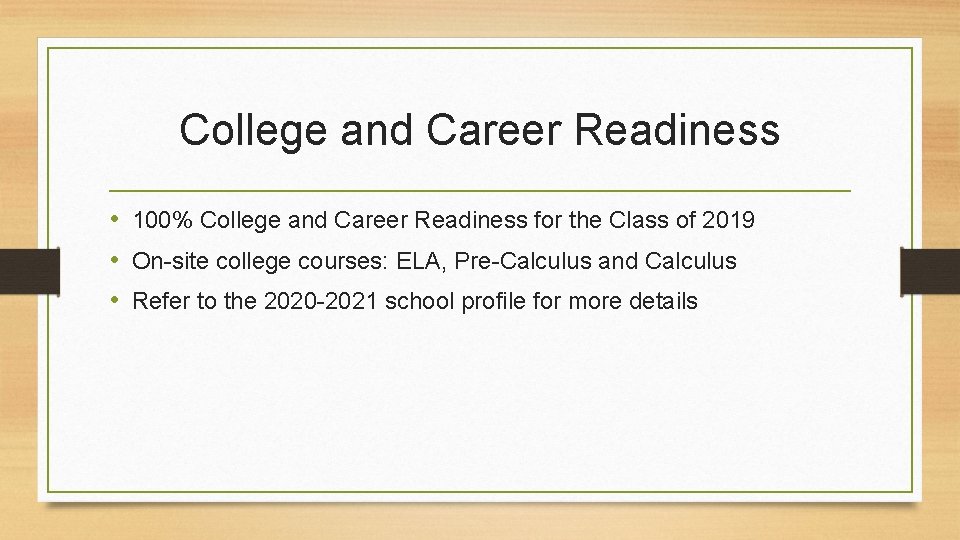 College and Career Readiness • 100% College and Career Readiness for the Class of