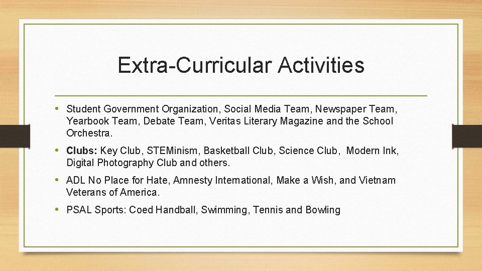 Extra-Curricular Activities • Student Government Organization, Social Media Team, Newspaper Team, Yearbook Team, Debate
