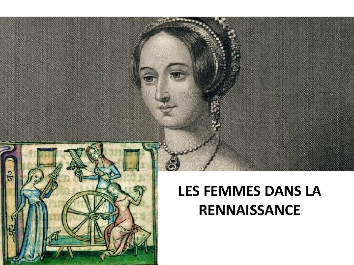 LES FEMMES DANS LA RENNAISSANCE 