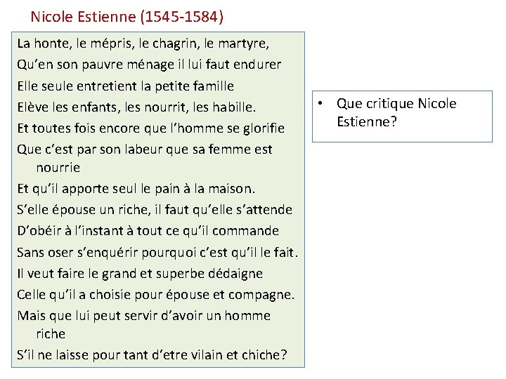 Nicole Estienne (1545 -1584) La honte, le mépris, le chagrin, le martyre, Qu’en son