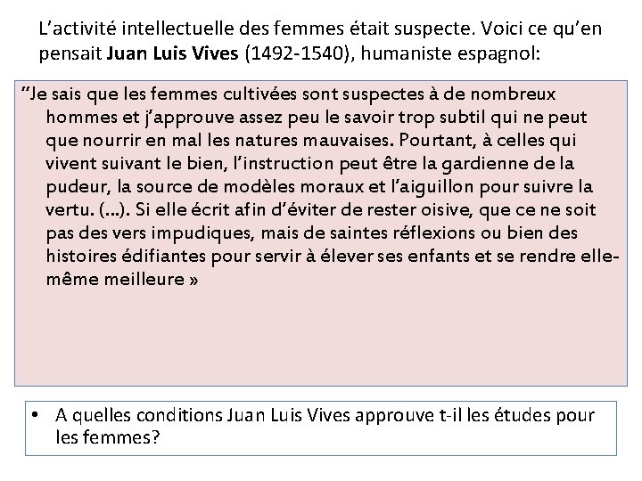 L’activité intellectuelle des femmes était suspecte. Voici ce qu’en pensait Juan Luis Vives (1492