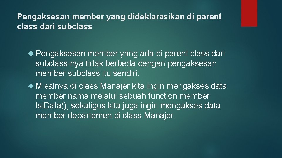 Pengaksesan member yang dideklarasikan di parent class dari subclass Pengaksesan member yang ada di