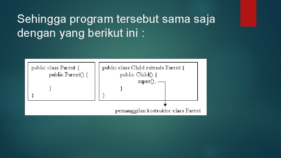 Sehingga program tersebut sama saja dengan yang berikut ini : 