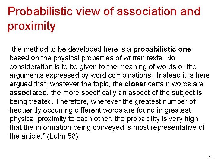 Probabilistic view of association and proximity “the method to be developed here is a