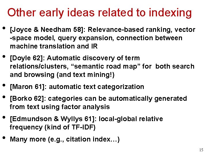 Other early ideas related to indexing • • • [Joyce & Needham 58]: Relevance-based