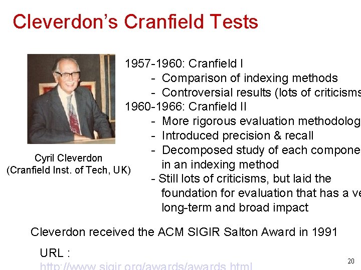 Cleverdon’s Cranfield Tests 1957 -1960: Cranfield I - Comparison of indexing methods - Controversial