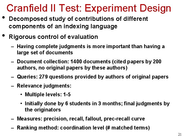  • • Cranfield II Test: Experiment Design Decomposed study of contributions of different