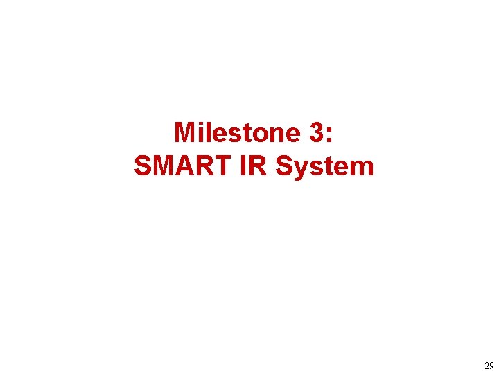 Milestone 3: SMART IR System 29 