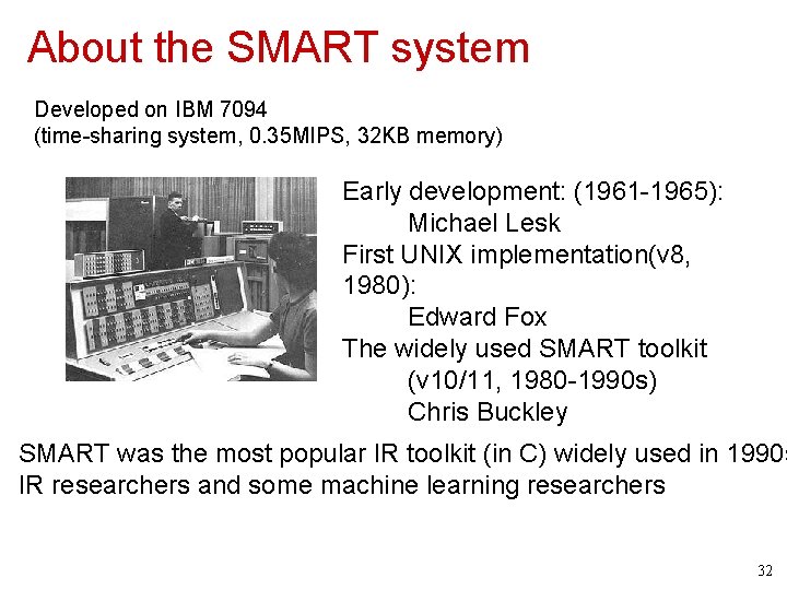 About the SMART system Developed on IBM 7094 (time-sharing system, 0. 35 MIPS, 32