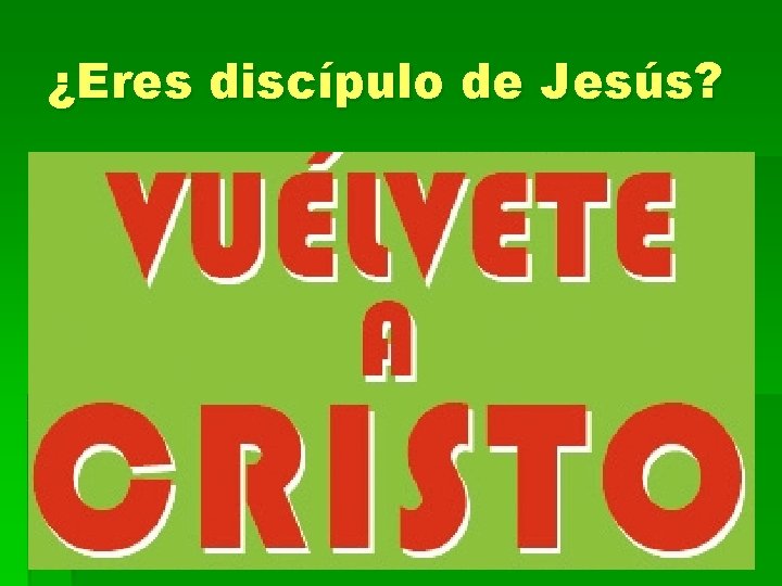 ¿Eres discípulo de Jesús? 