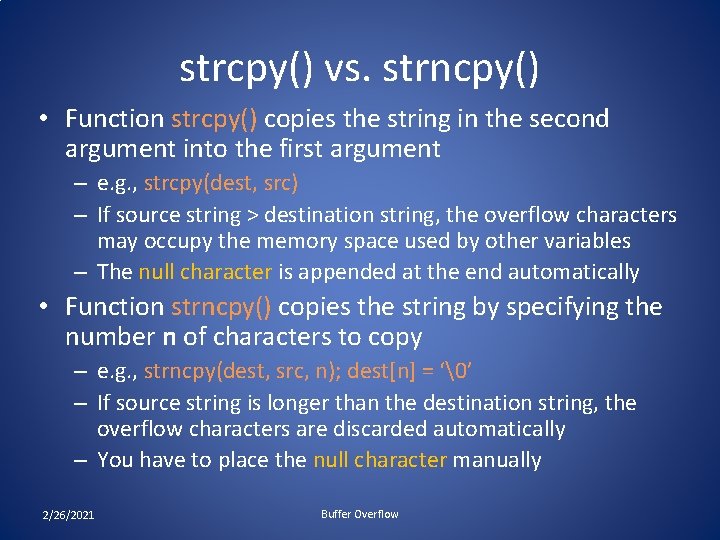 strcpy() vs. strncpy() • Function strcpy() copies the string in the second argument into